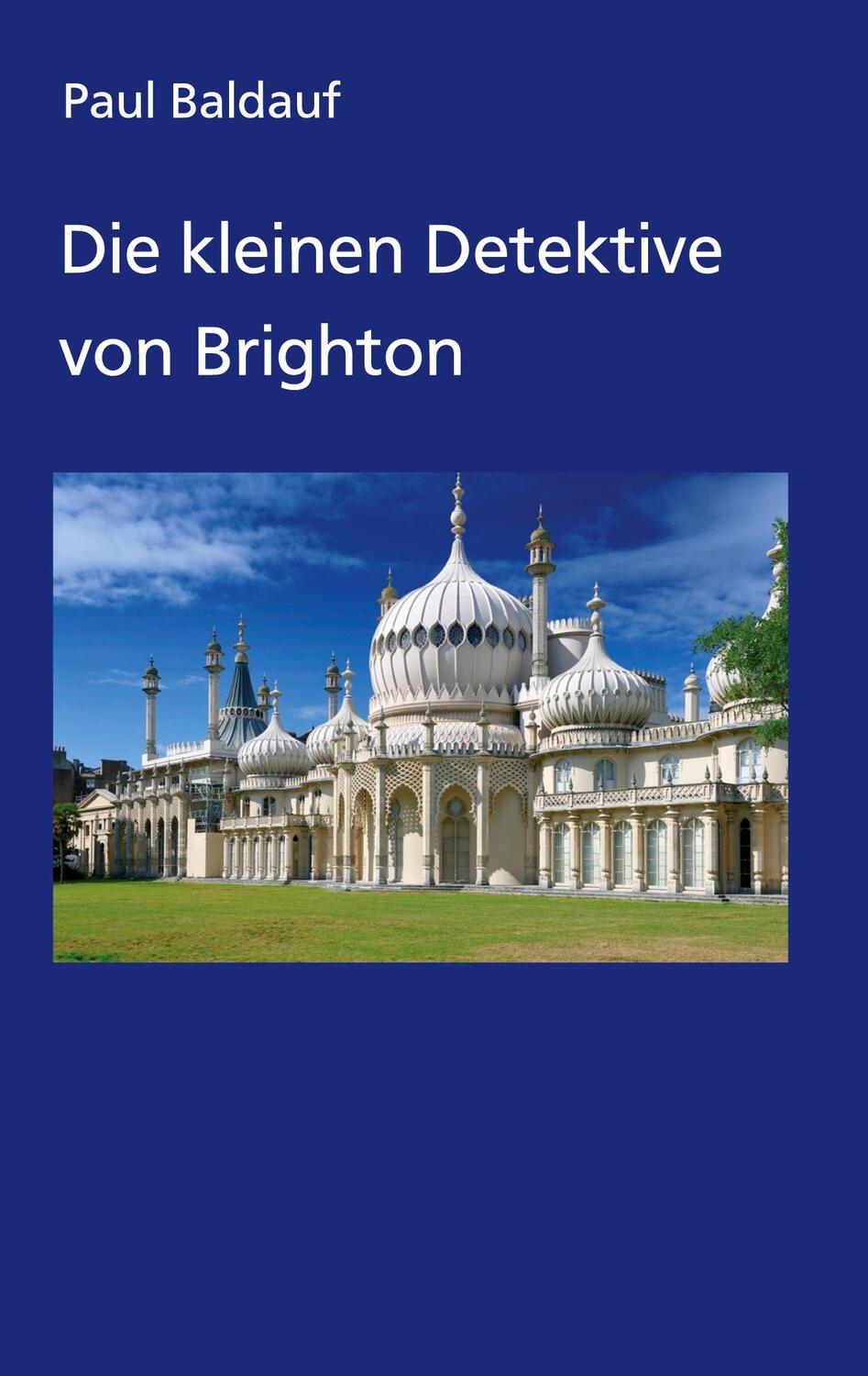 Cover: 9783347140790 | Die kleinen Detektive von Brighton | Paul Baldauf | Taschenbuch | 2020