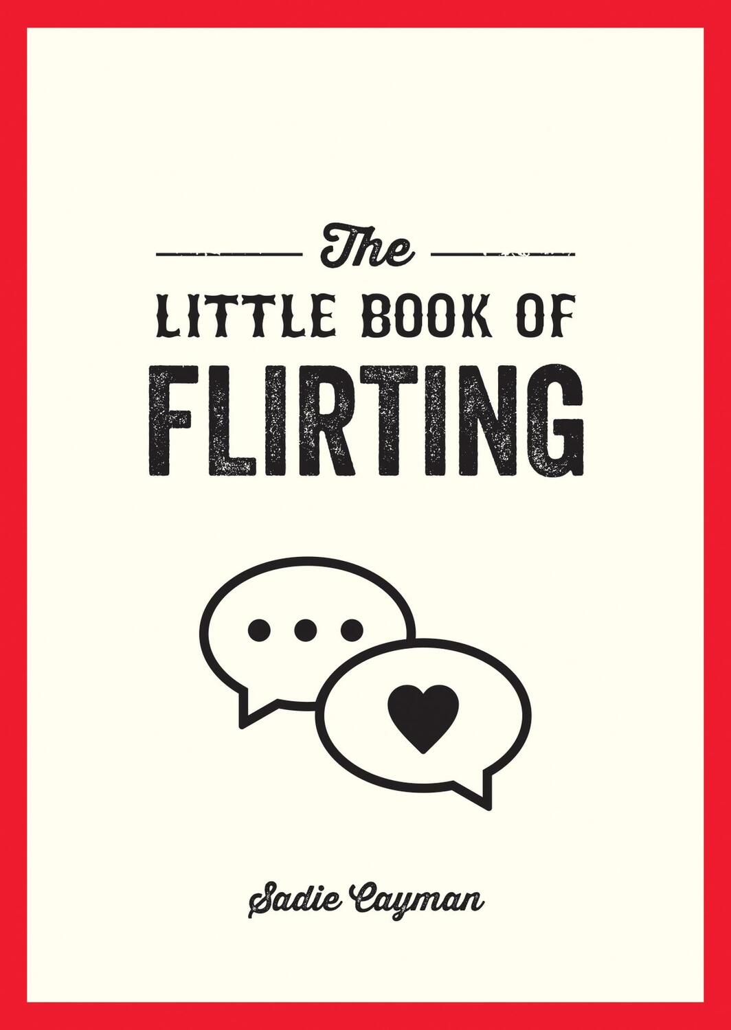 Cover: 9781837990801 | The Little Book of Flirting | Sadie Cayman | Taschenbuch | Englisch