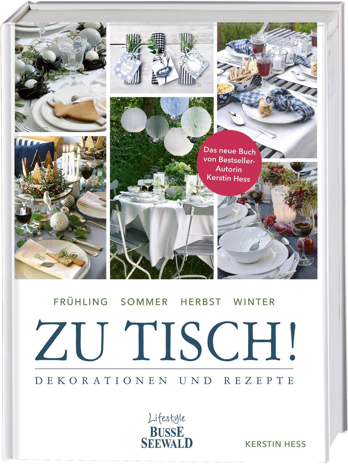 Cover: 9783772472671 | Zu Tisch! | Dekorationen und Rezepte | Kerstin Heß | Buch | Deutsch