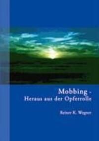Cover: 9783833420474 | Mobbing - Heraus aus der Opferrolle! | Reiner K. Wegner | Taschenbuch