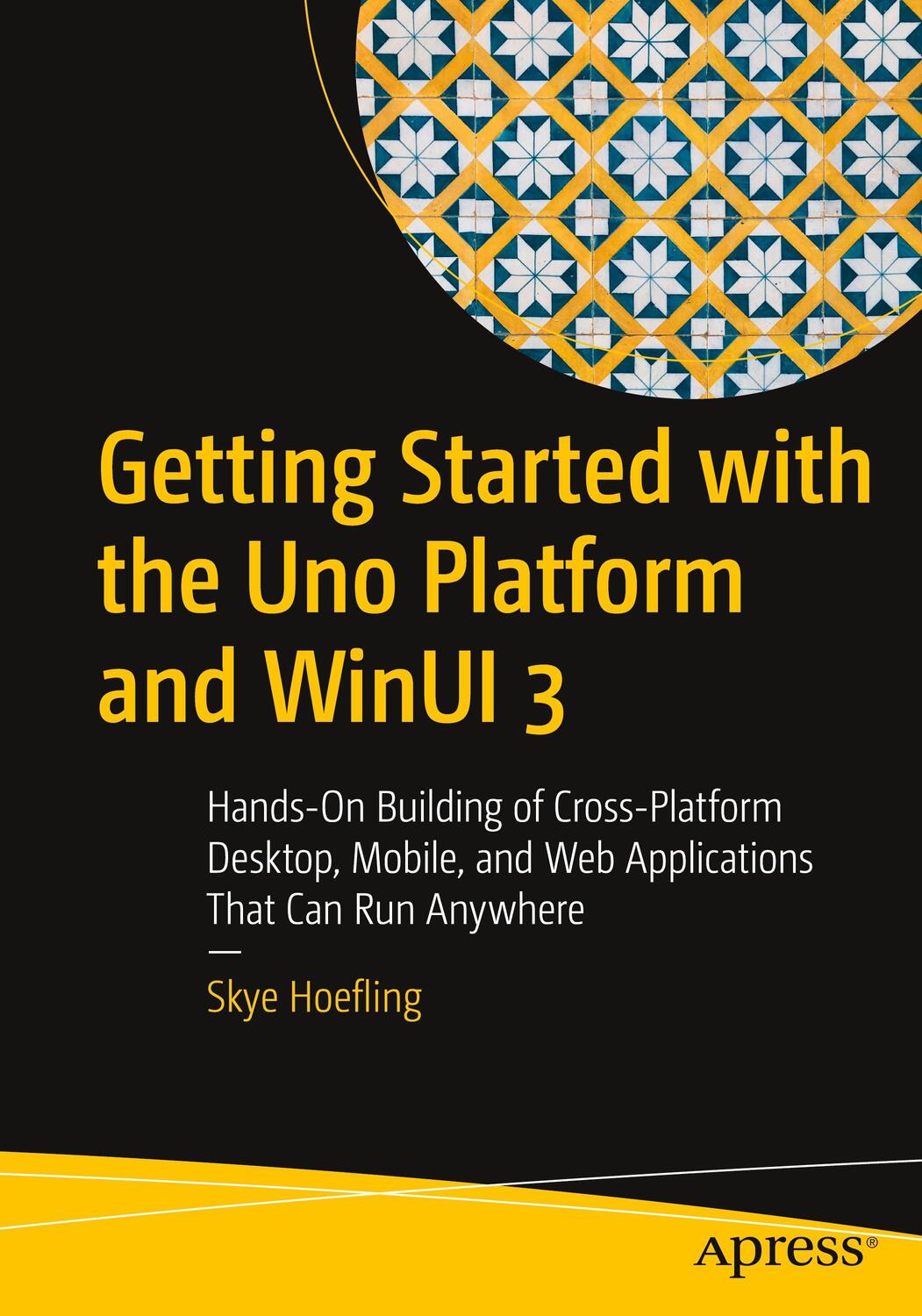 Cover: 9781484282472 | Getting Started with the Uno Platform and Winui 3: Hands-On...