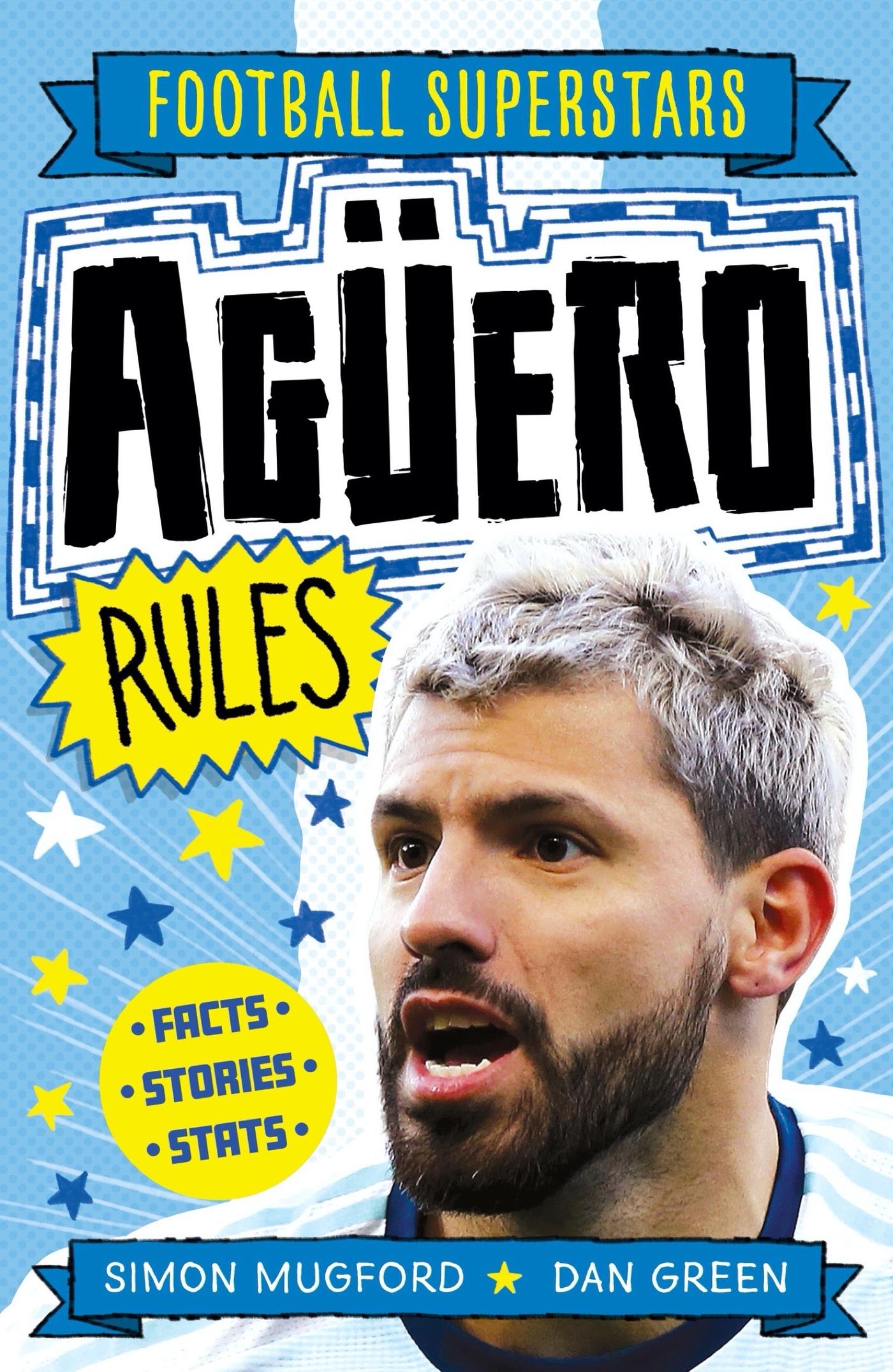 Cover: 9781783126316 | Football Superstars: Aguero Rules | Simon Mugford | Taschenbuch | 2021