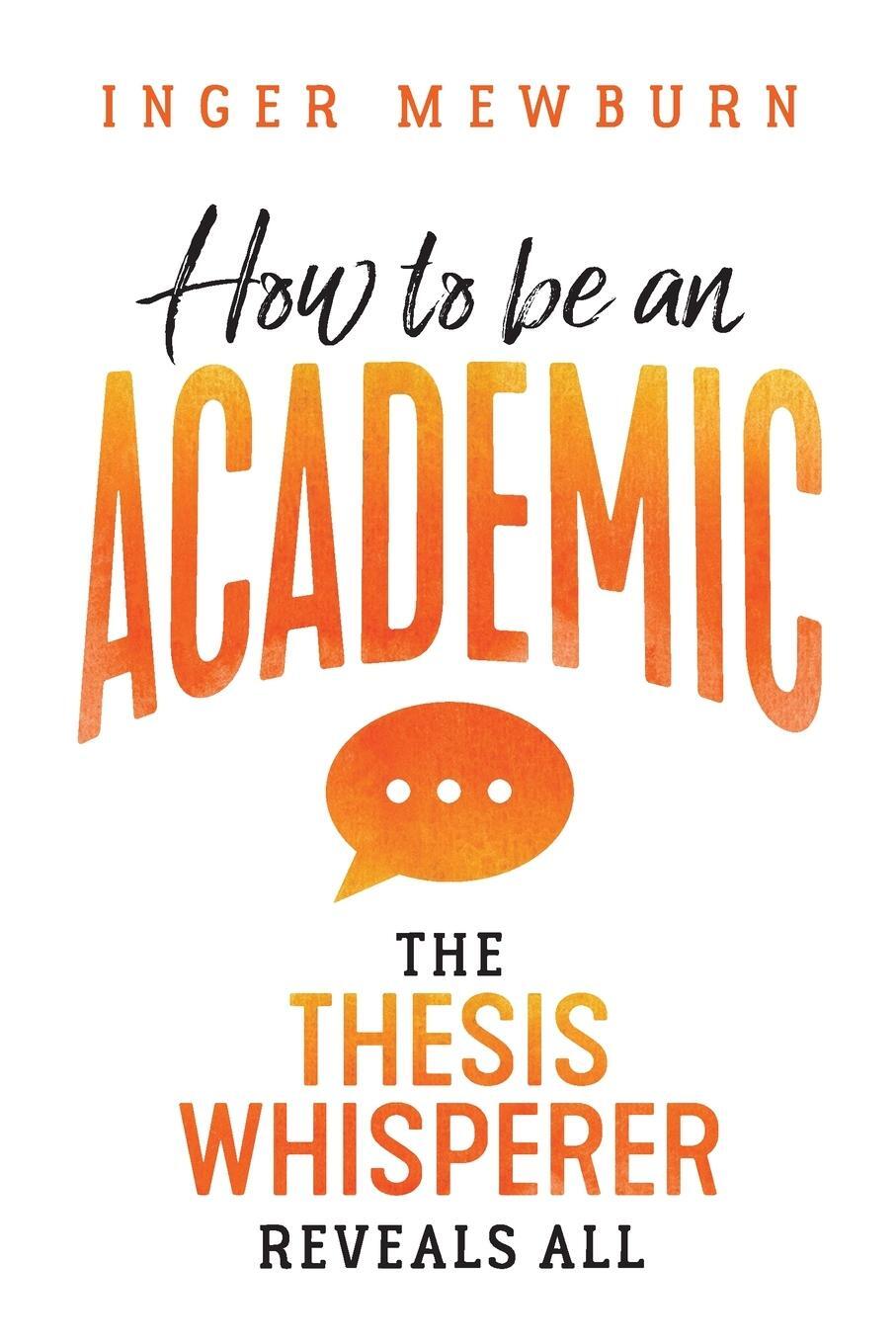 Cover: 9781742235073 | How to be an Academic | The thesis whisperer reveals all | Mewburn