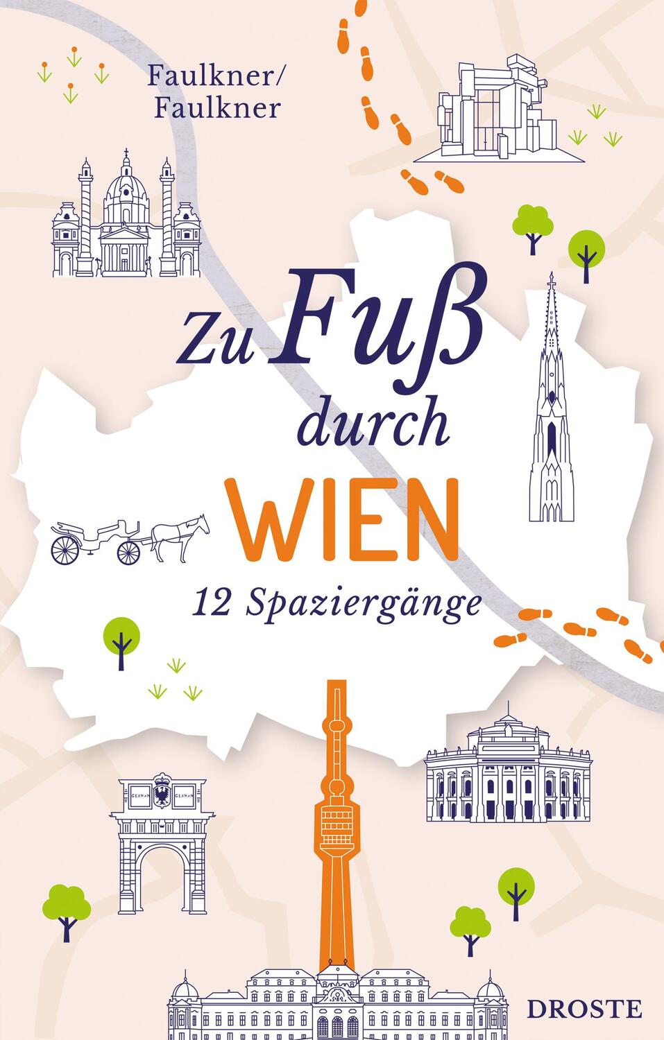 Cover: 9783770024759 | Zu Fuß durch Wien | 12 Spaziergänge (Neuauflage) | Faulkner (u. a.)
