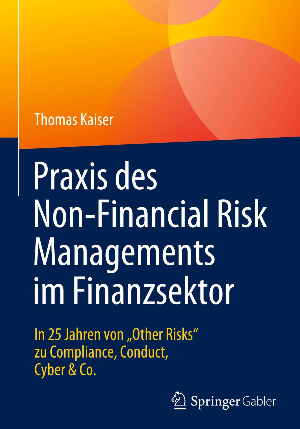 Cover: 9783658418670 | Praxis des Non-Financial Risk Managements im Finanzsektor | Kaiser