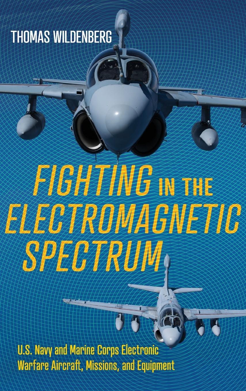 Cover: 9781682478493 | Fighting in the Electromagnetic Spectrum | Thomas Wildenberg | Buch