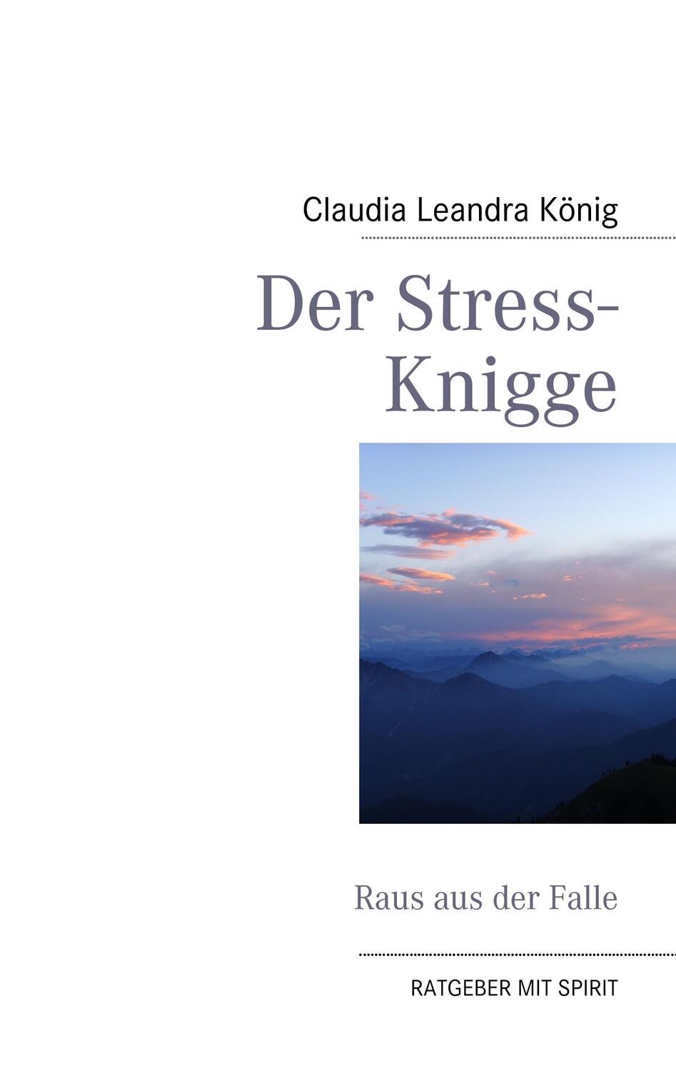 Cover: 9783842306165 | Der Stress-Knigge | Raus aus der Falle | Claudia Leandra König | Buch