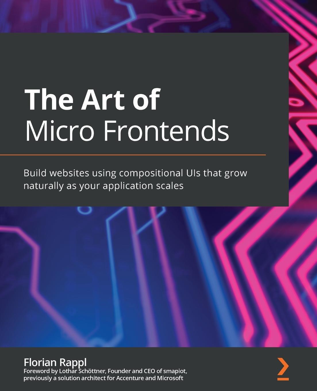 Cover: 9781800563568 | The Art of Micro Frontends | Florian Rappl | Taschenbuch | Paperback