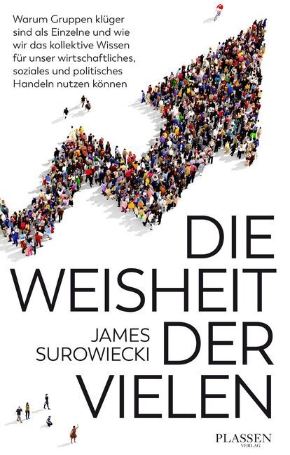 Cover: 9783864705137 | Die Weisheit der Vielen | James Surowiecki | Buch | 2017 | Plassen