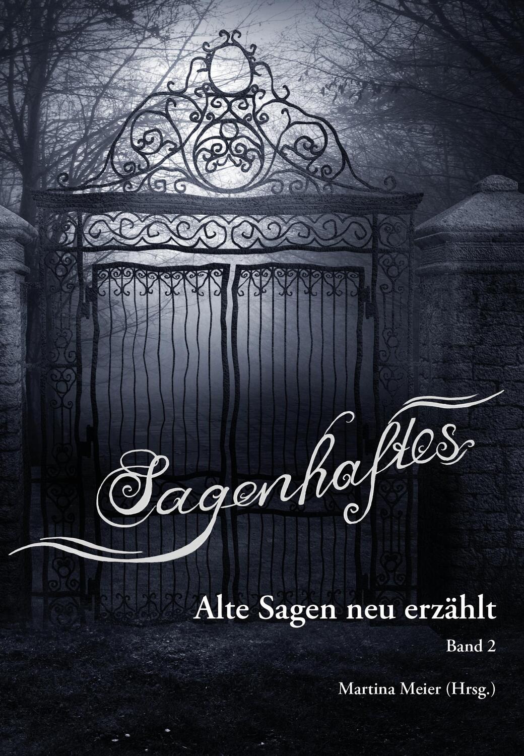 Cover: 9783990511275 | Sagenhaftes - Alte Sagen neu erzählt Band 2 | Martina Meier | Buch