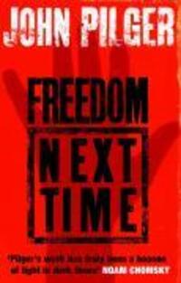 Cover: 9780552773324 | Freedom Next Time | John Pilger | Taschenbuch | Englisch | 2007