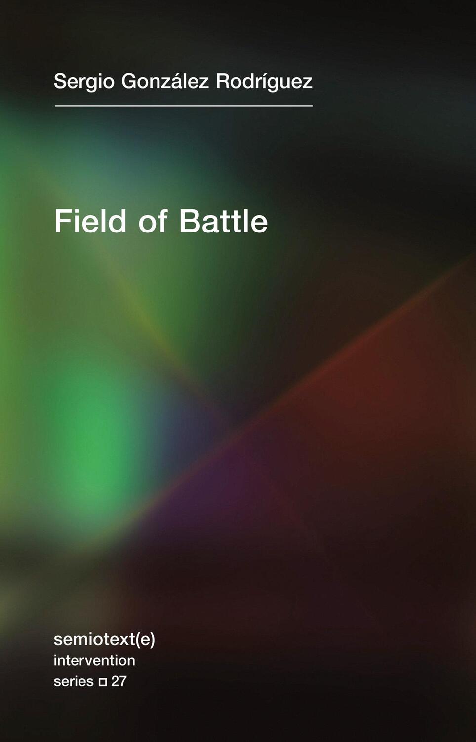 Cover: 9781635900880 | Field of Battle | Sergio Gonzalez Rodriguez (u. a.) | Taschenbuch