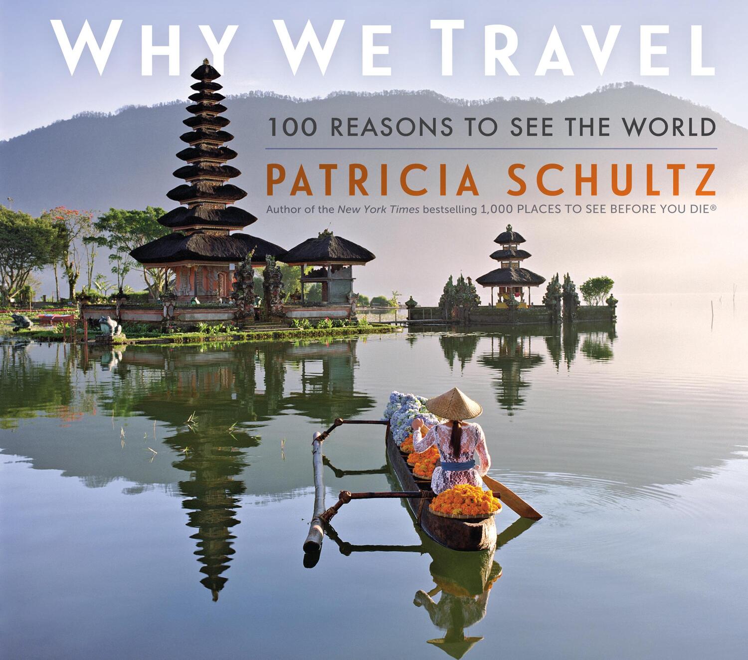 Cover: 9781523510979 | Why We Travel | 100 Reasons to See the World | Patricia Schultz | Buch