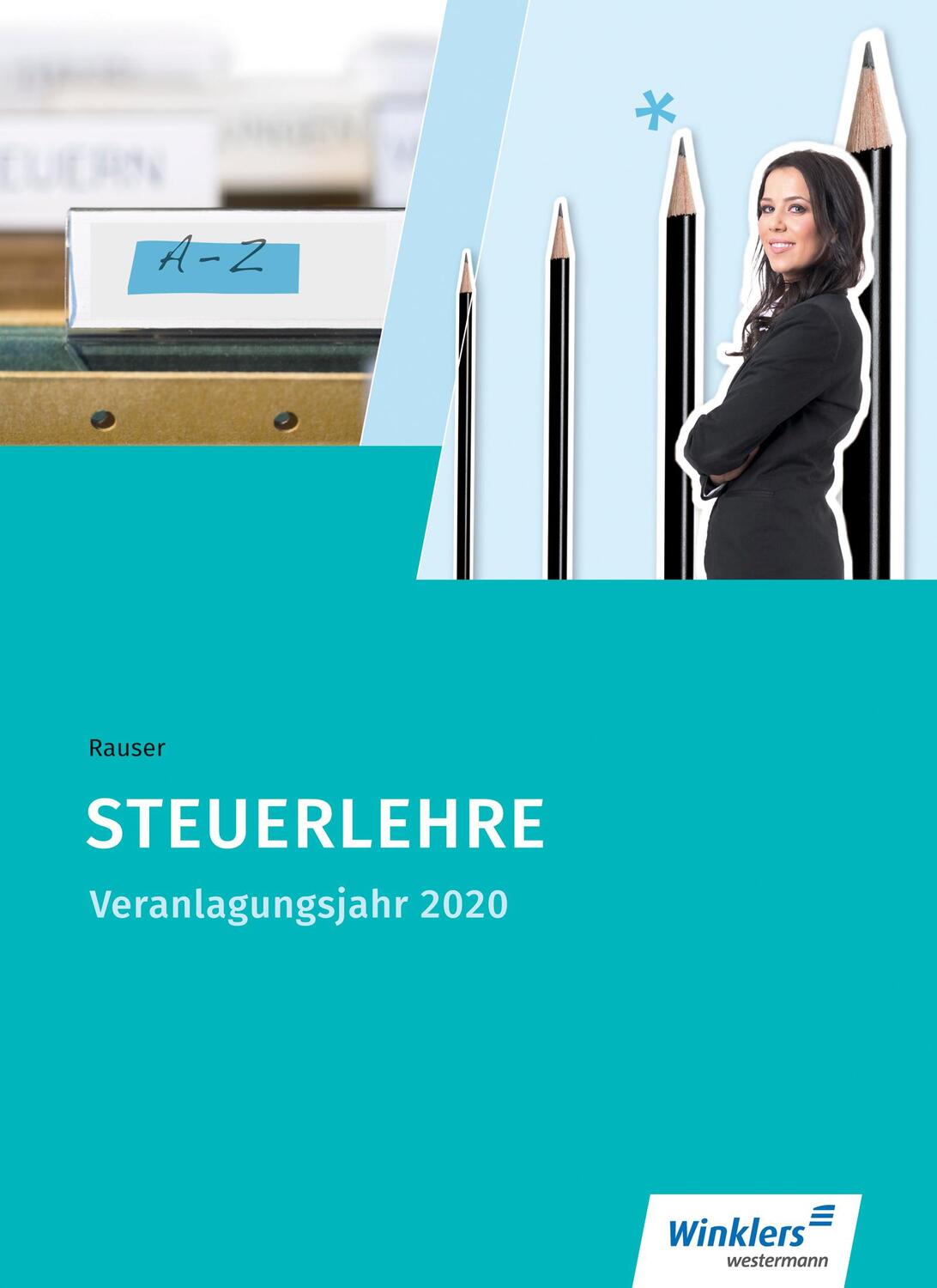 Cover: 9783804544970 | Steuerlehre. Verlanlagungsjahr 2020: Schülerband | Rauser (u. a.)