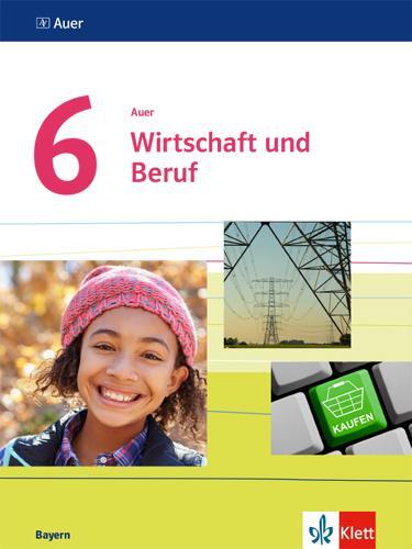 Cover: 9783120068716 | Auer Wirtschaft und Beruf 6. Schülerbuch Klasse 6 | Hofmeister | Buch