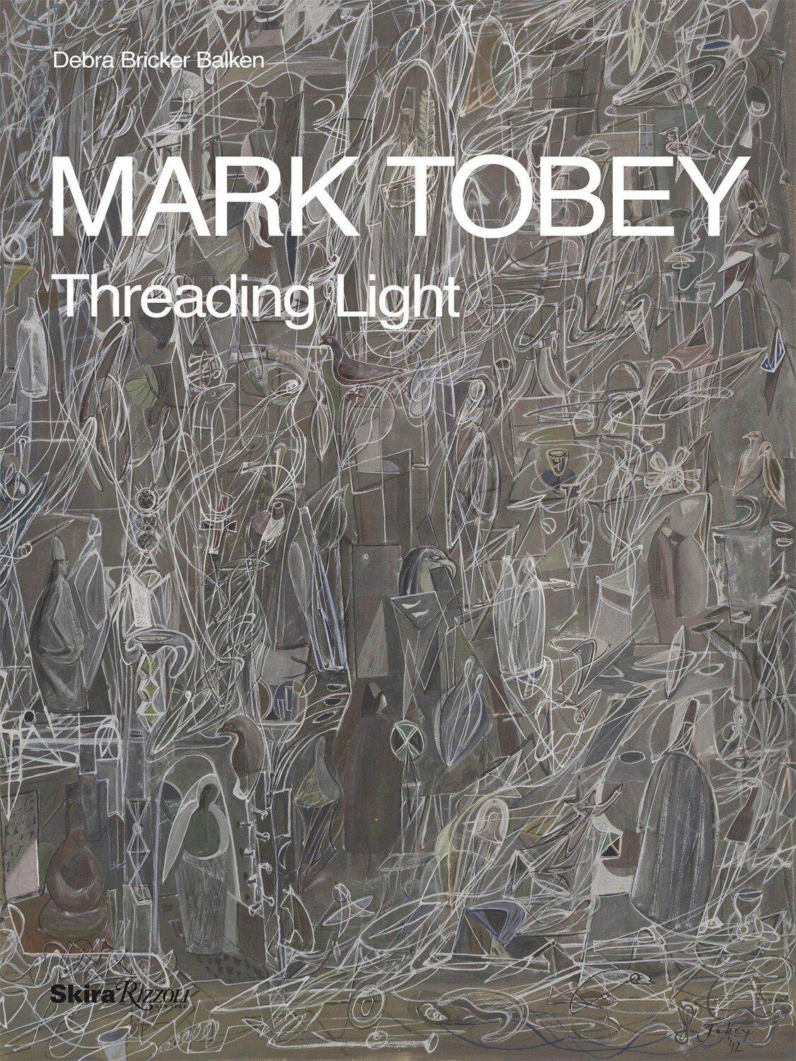 Cover: 9780847859047 | Mark Tobey: Threading Light | Debra Bricker Balken | Buch | Englisch