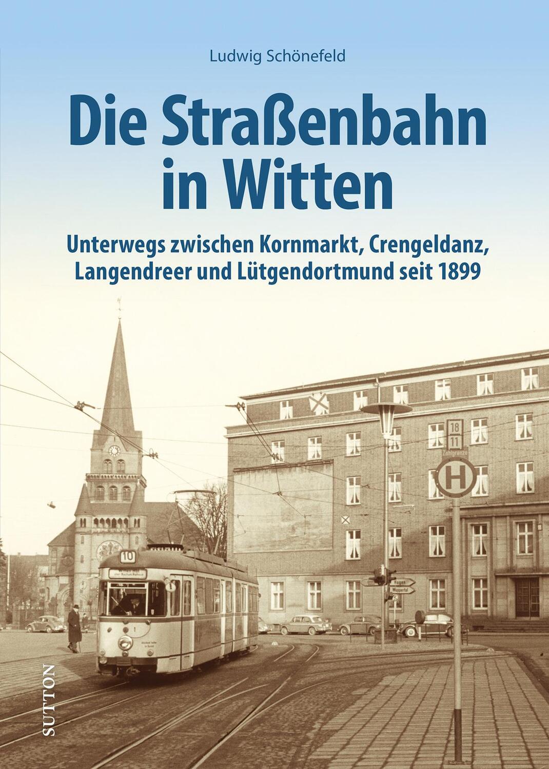 Cover: 9783963035449 | Die Straßenbahn in Witten | Ludwig Schönefeld | Buch | 160 S. | 2024