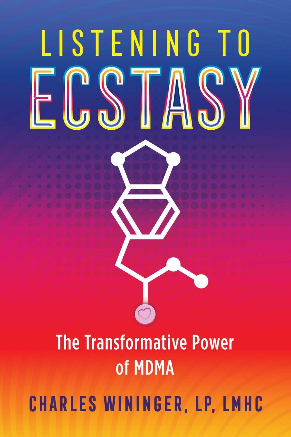 Cover: 9781644111161 | Listening to Ecstasy | The Transformative Power of MDMA | Wininger