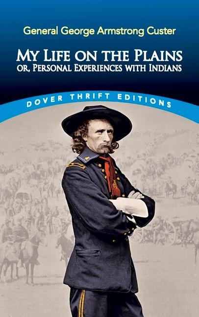 Cover: 9780486835990 | My Life on the Plains | Or, Personal Experiences with Indians | Custer