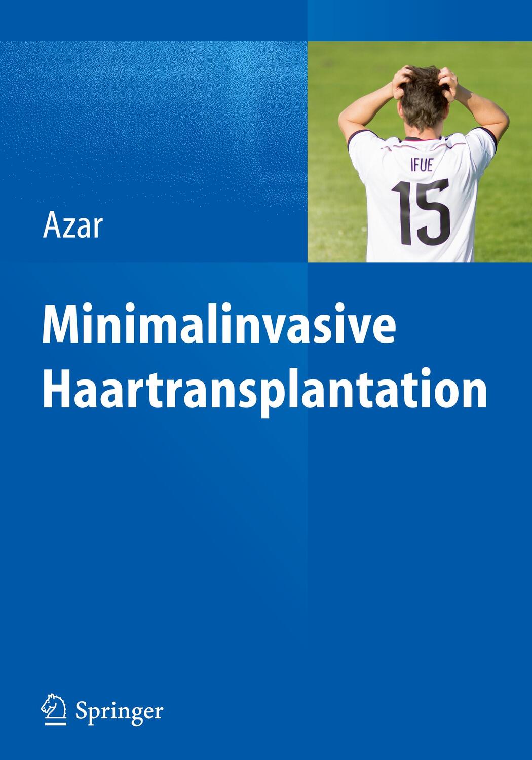Cover: 9783642545597 | Minimalinvasive Haartransplantation | Reza P. Azar | Buch | Deutsch