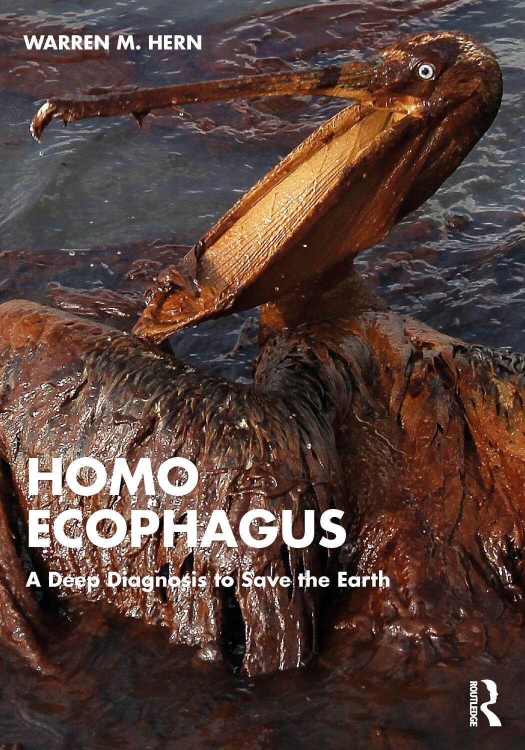 Cover: 9781032322223 | Homo Ecophagus | A Deep Diagnosis to Save the Earth | Warren M. Hern
