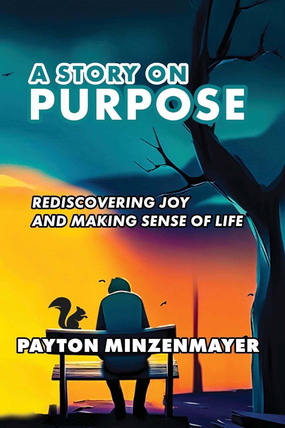 Cover: 9798869083388 | A Story On Purpose | Rediscovering joy and making sense of life.