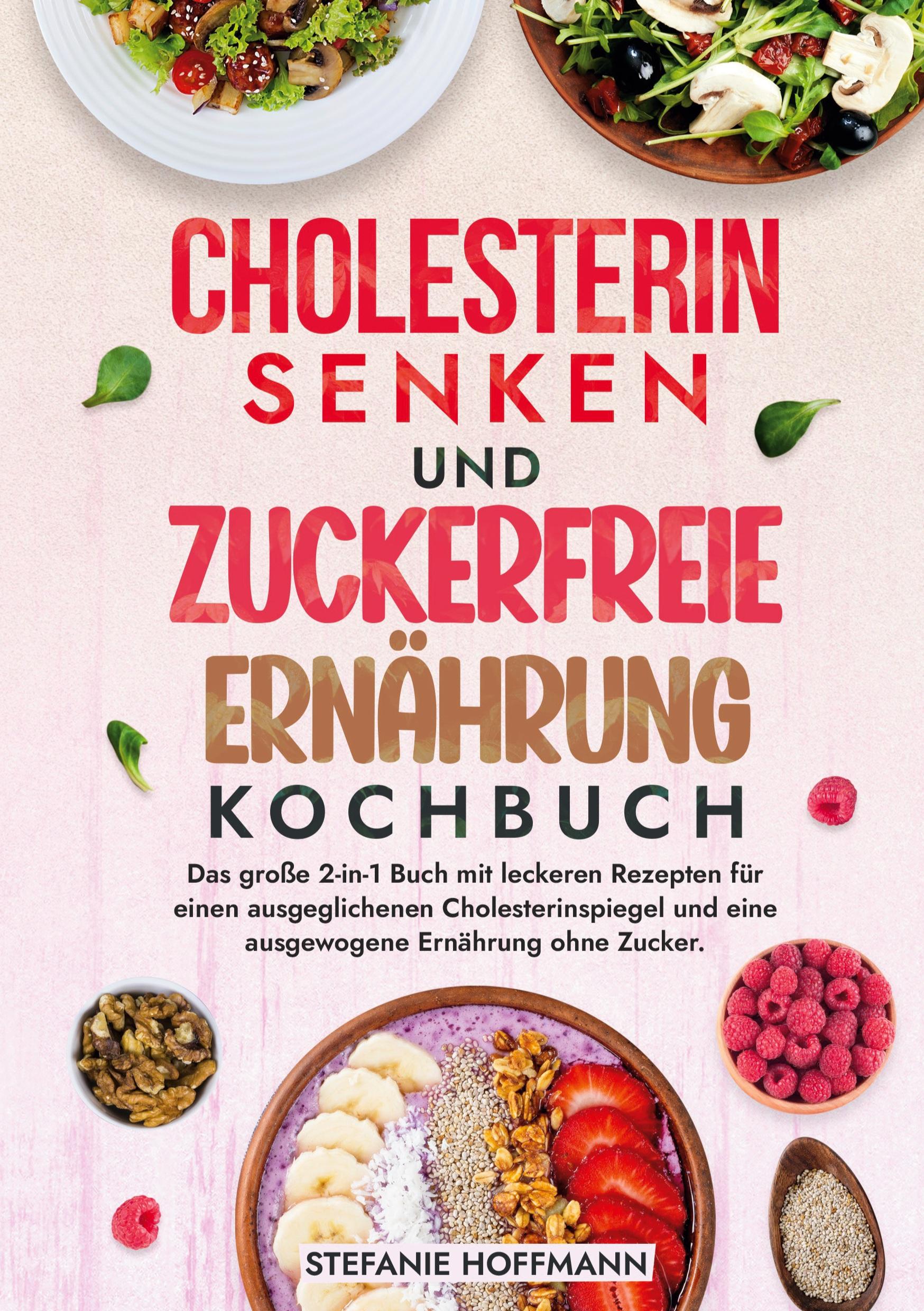 Cover: 9783759265593 | Cholesterin Senken und Zuckerfreie Ernährung Kochbuch | Hoffmann