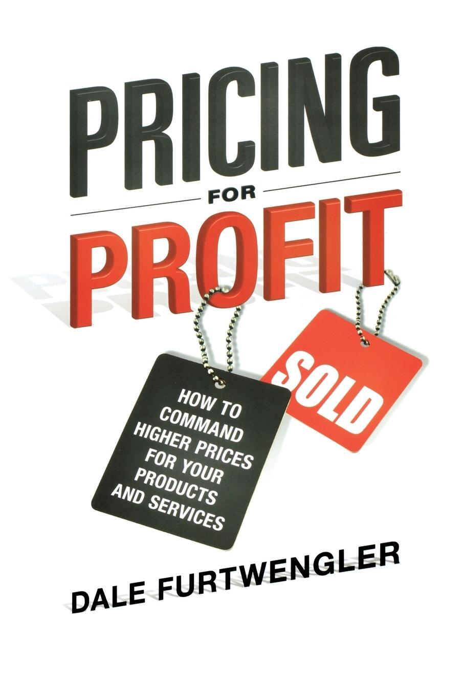 Cover: 9780814433003 | Pricing for Profit | Dale Furtwengler | Taschenbuch | Paperback | 2012