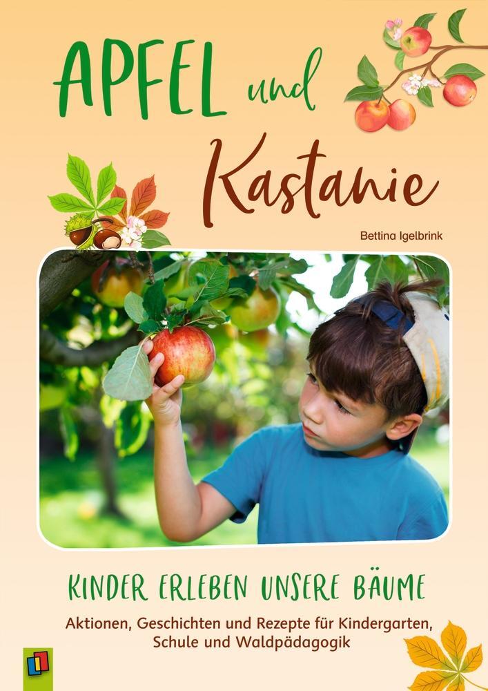 Cover: 9783834660367 | Apfel und Kastanie  Kinder erleben unsere Bäume | Bettina Igelbrink