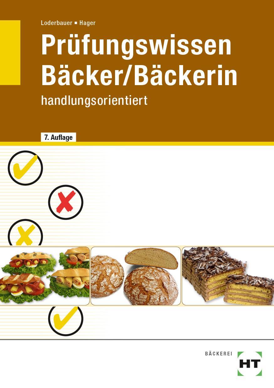 Cover: 9783582970480 | Prüfungswissen Bäcker / Bäckerin | Josef Loderbauer (u. a.) | Buch