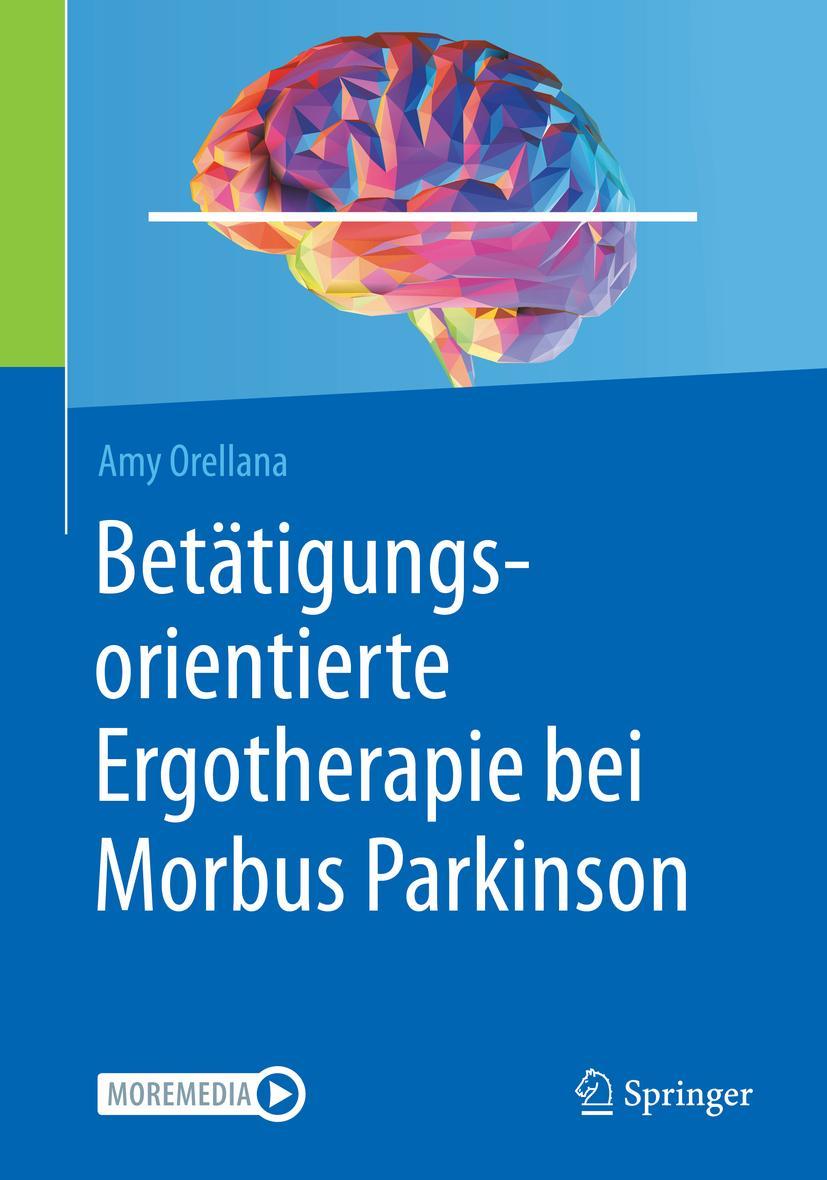 Cover: 9783662625828 | Betätigungsorientierte Ergotherapie bei Morbus Parkinson | Orellana