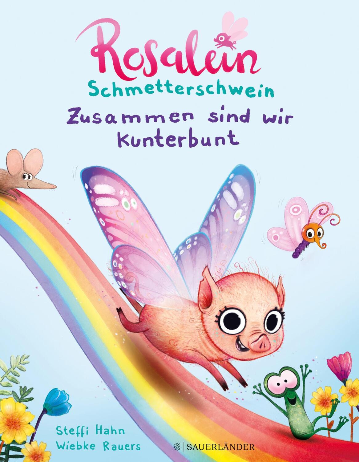 Cover: 9783737358927 | Rosalein Schmetterschwein - Zusammen sind wir kunterbunt | Steffi Hahn