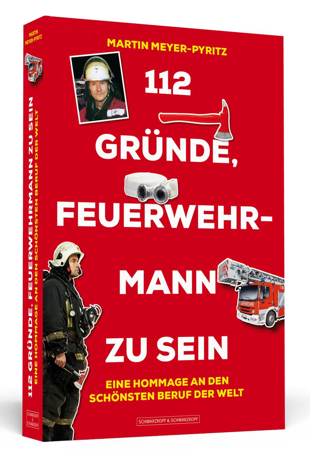 Cover: 9783862655502 | 112 Gründe, Feuerwehrmann zu sein | Martin Meyer-Pyritz | Taschenbuch