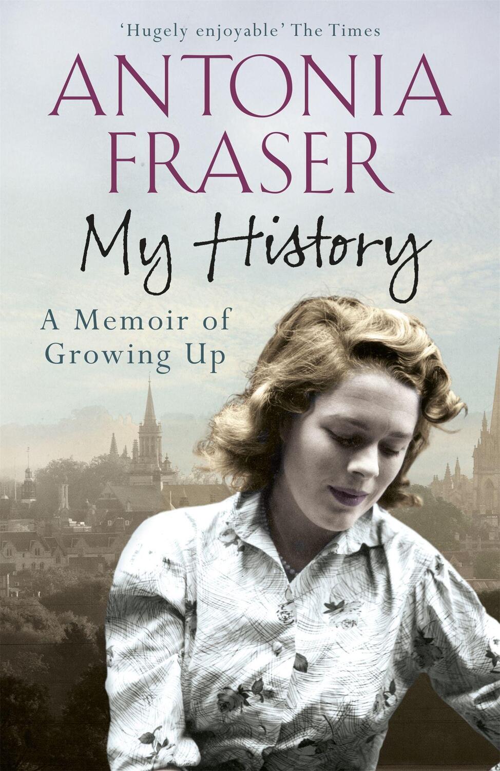 Cover: 9781780227948 | My History | A Memoir of Growing Up | Lady Antonia Fraser | Buch