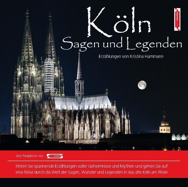 Cover: 9783981125085 | Köln Sagen und Legenden, 1 Audio-CD | Kristina Hammann | Audio-CD