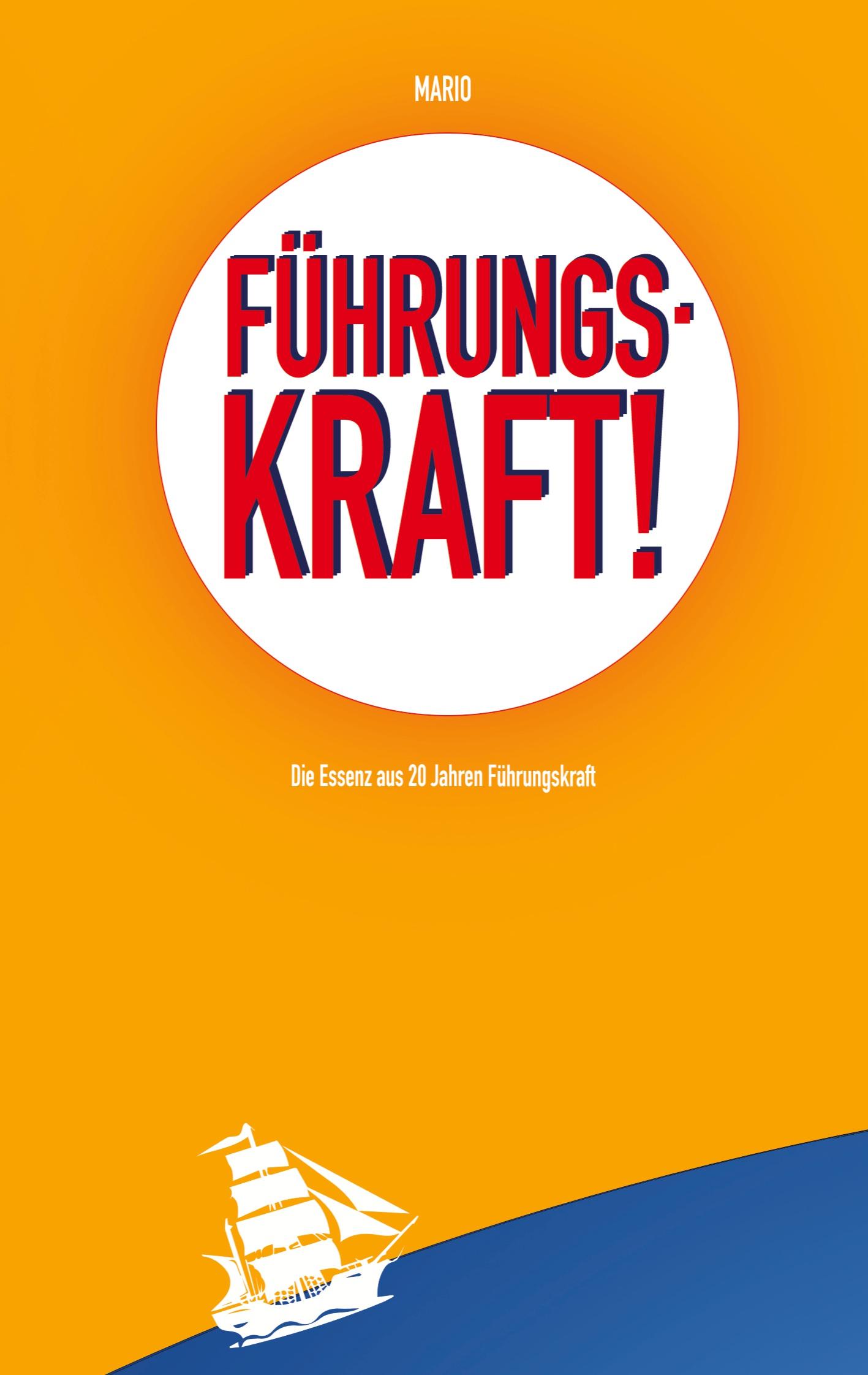 Cover: 9783769307603 | Führungskraft! | Die Essenz aus 20 Jahren Führungskraft | Mario Müller