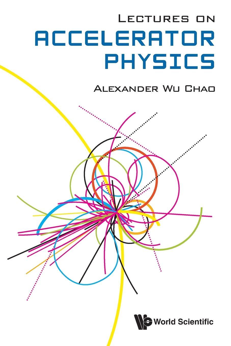 Cover: 9789811227967 | Lectures on Accelerator Physics | Alexander Wu Chao | Taschenbuch