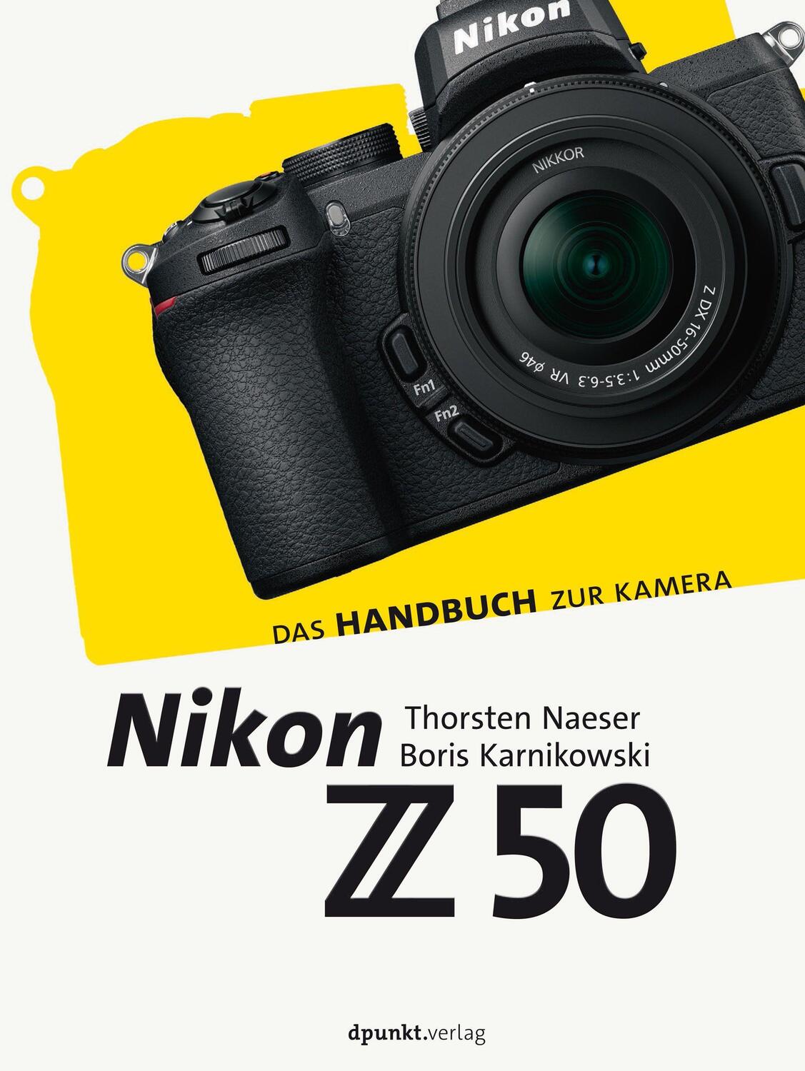 Cover: 9783864907463 | Nikon Z 50 | Das Handbuch zur Kamera | Thorsten Naeser (u. a.) | Buch