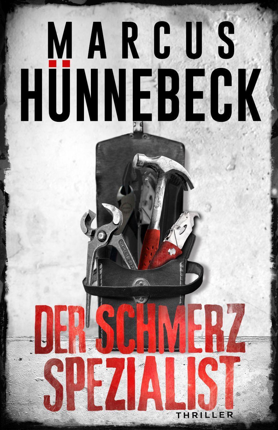 Cover: 9783963573606 | Der Schmerzspezialist | Thriller | Marcus Hünnebeck | Taschenbuch