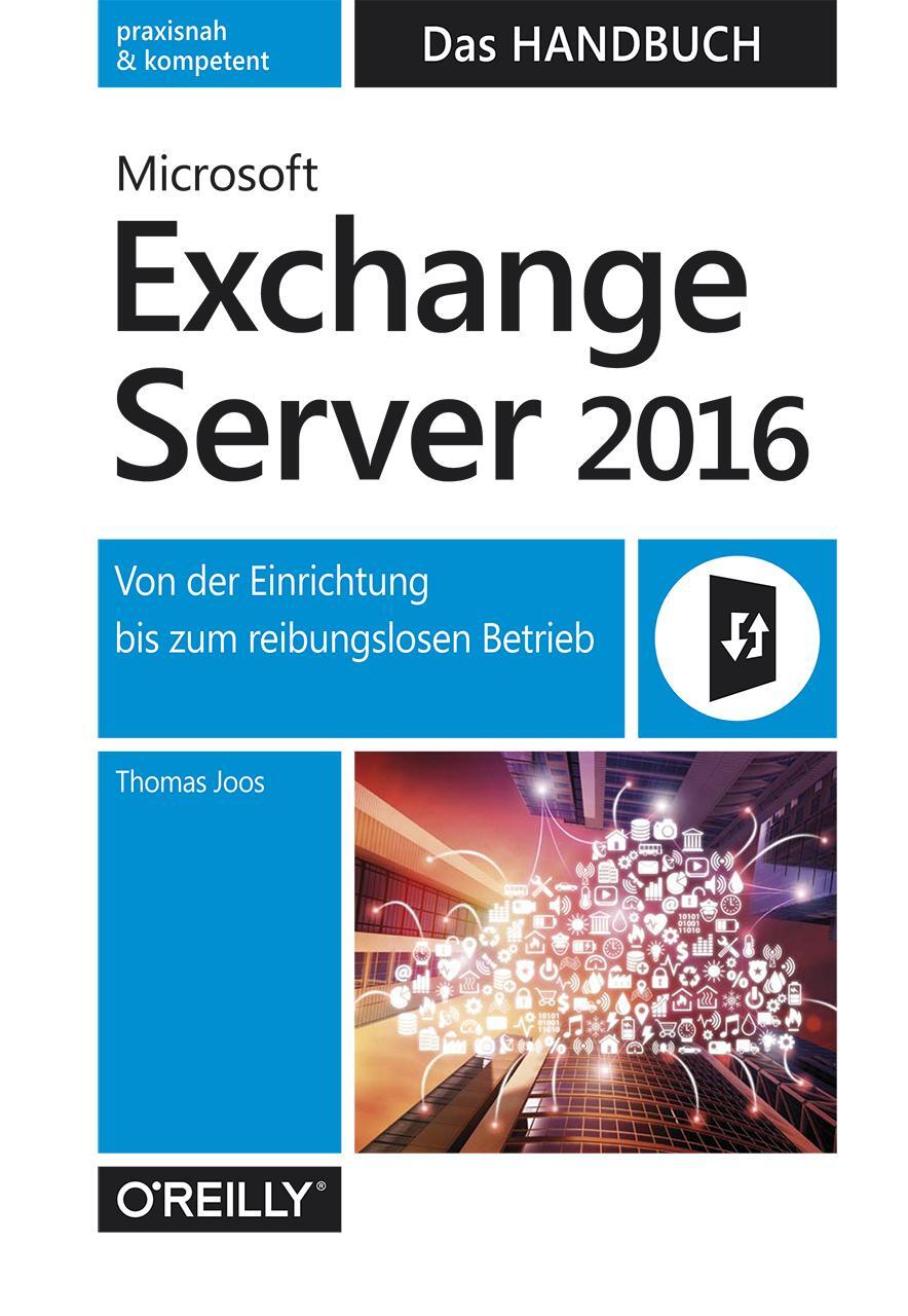 Cover: 9783960090137 | Microsoft Exchange Server 2016 - Das Handbuch | Thomas Joos | Buch