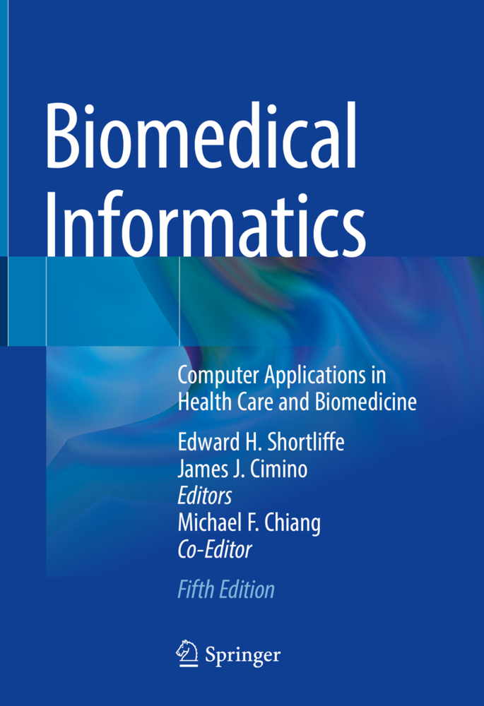 Cover: 9783030587208 | Biomedical Informatics | Edward H. Shortliffe (u. a.) | Buch | XLIII