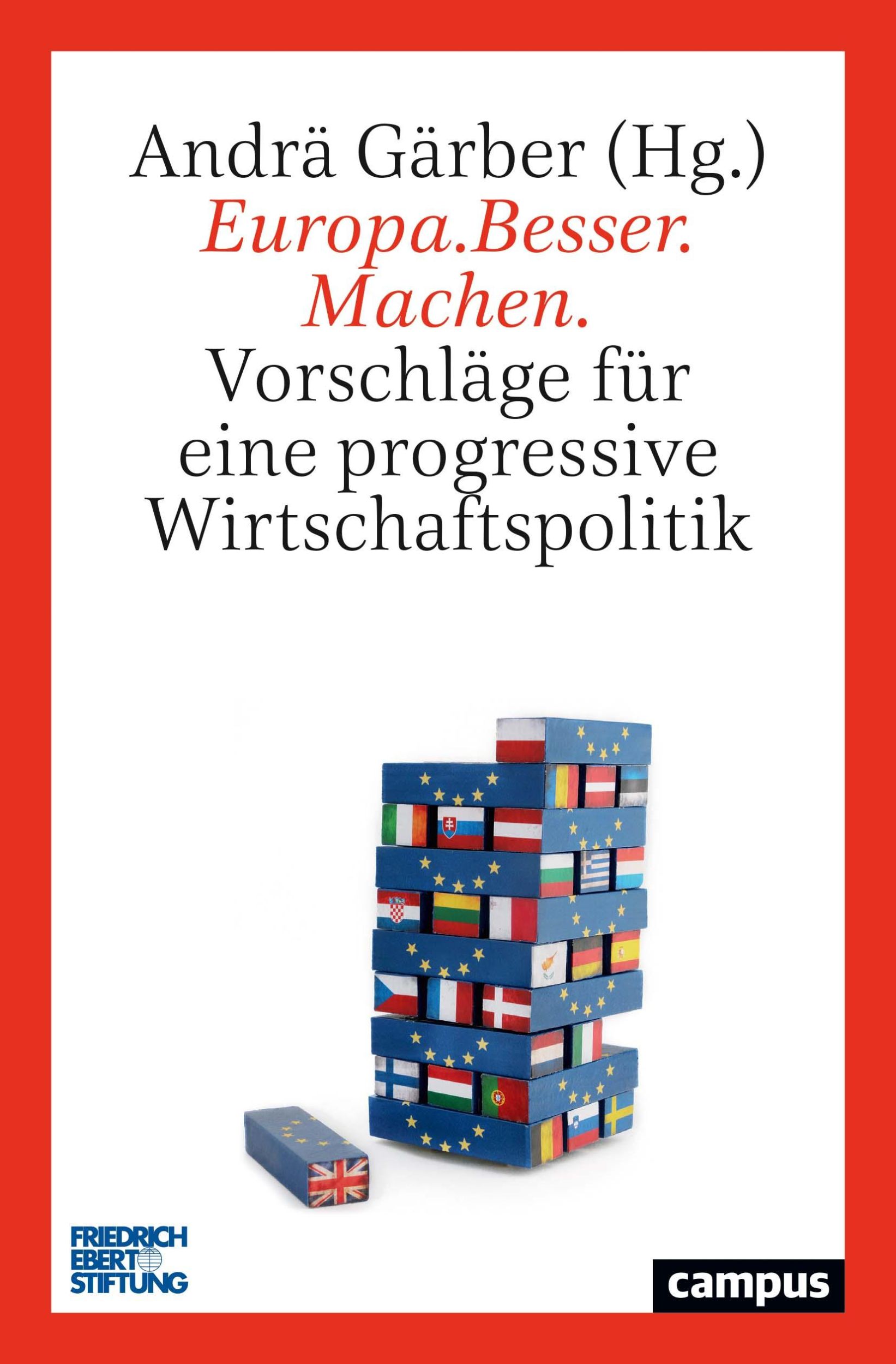 Cover: 9783593513324 | Europa.Besser.Machen. | Andrä Gärber | Taschenbuch | 348 S. | Deutsch