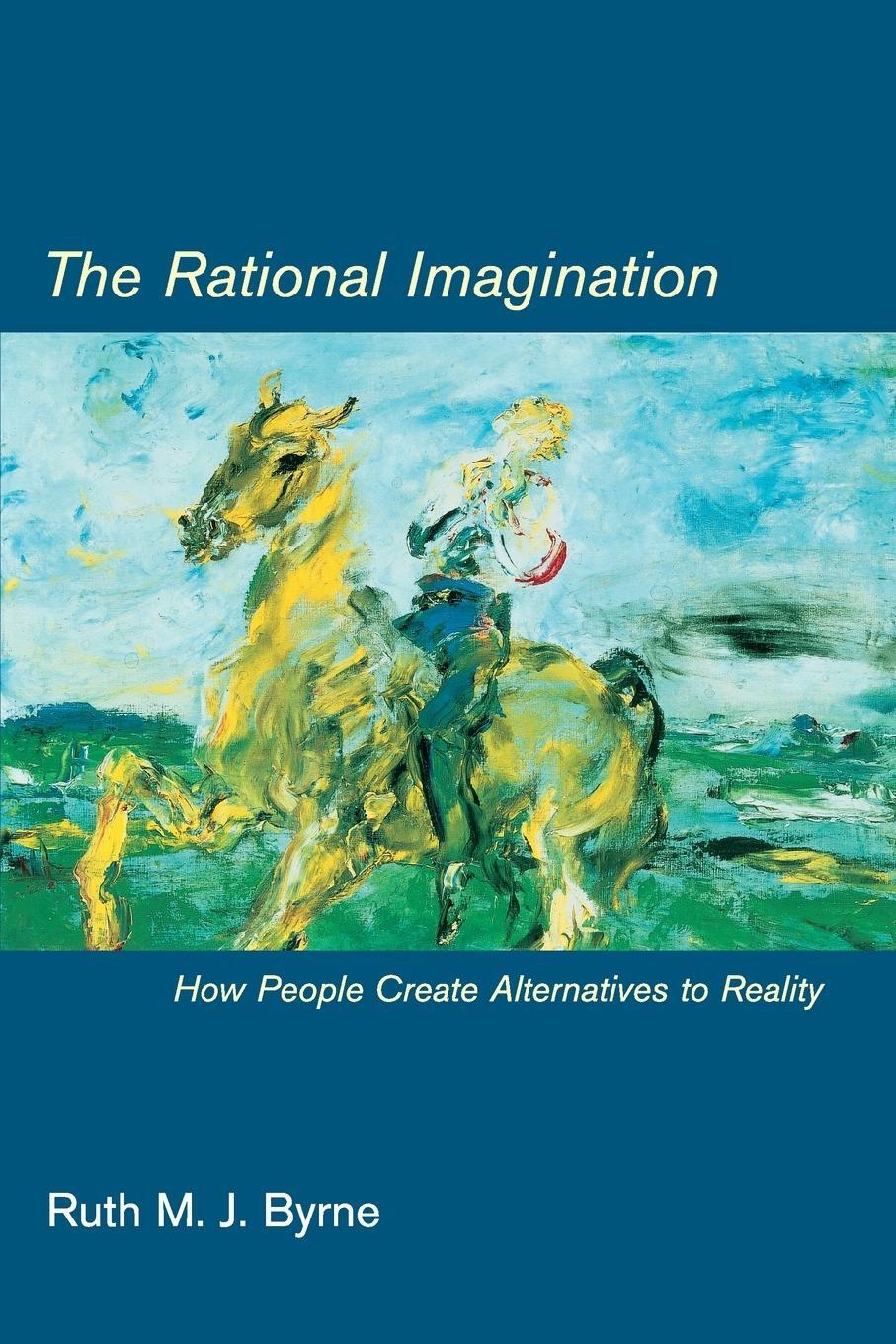 Cover: 9780262524742 | The Rational Imagination | How People Create Alternatives to Reality