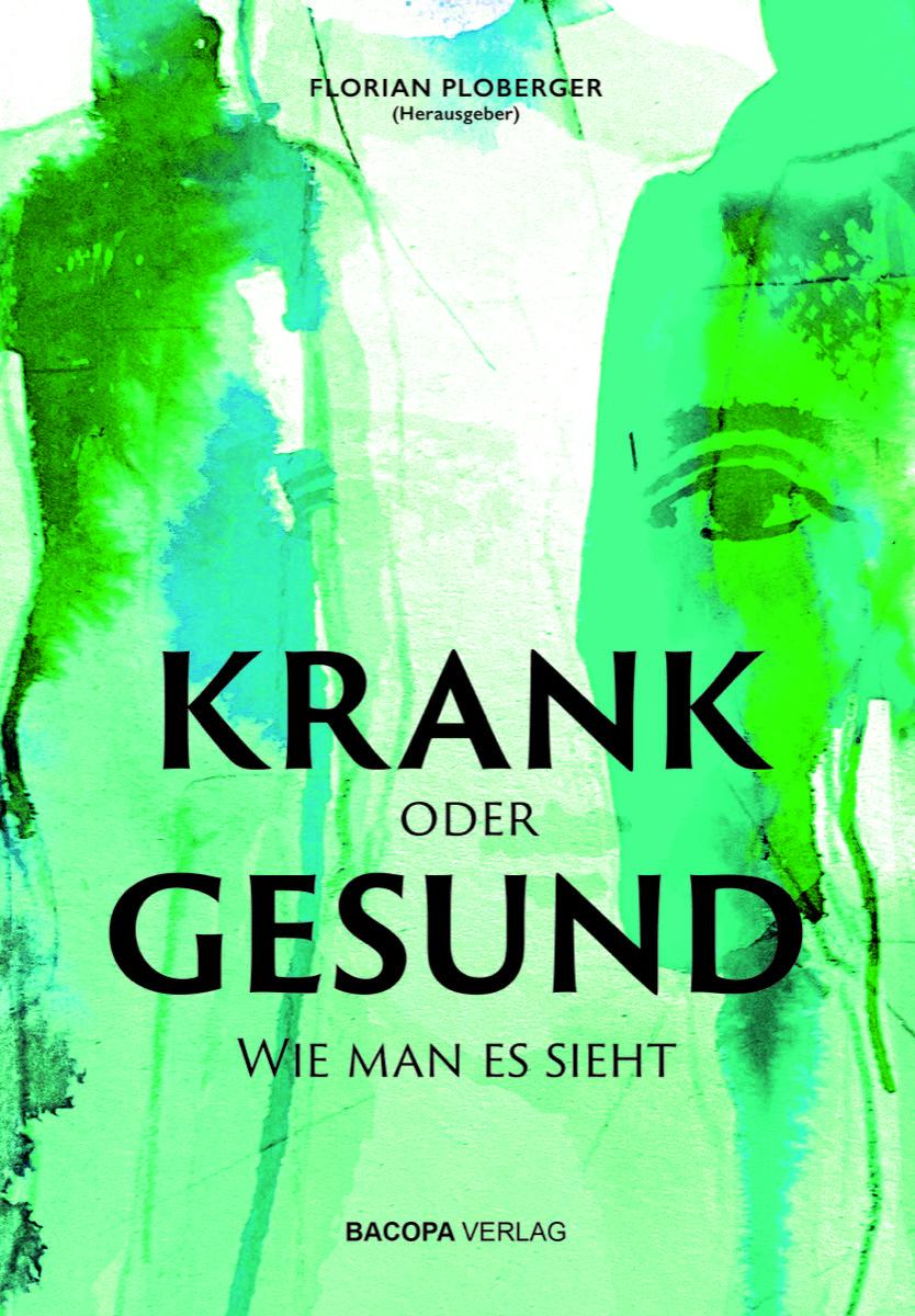 Cover: 9783991140405 | KRANK oder GESUND | Wie man es sieht | Ursula Baatz (u. a.) | Buch