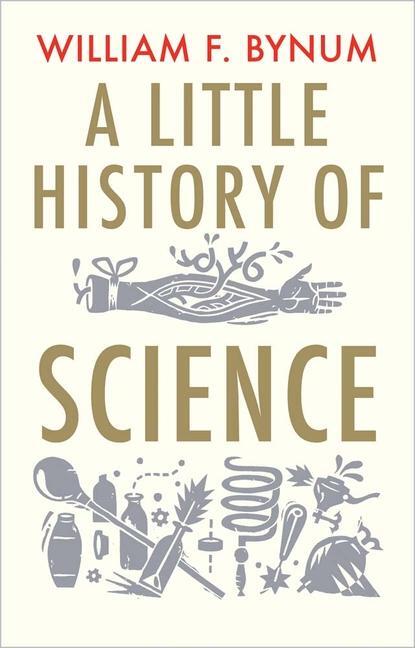 Cover: 9780300197136 | A Little History of Science | William Bynum | Taschenbuch | 272 S.