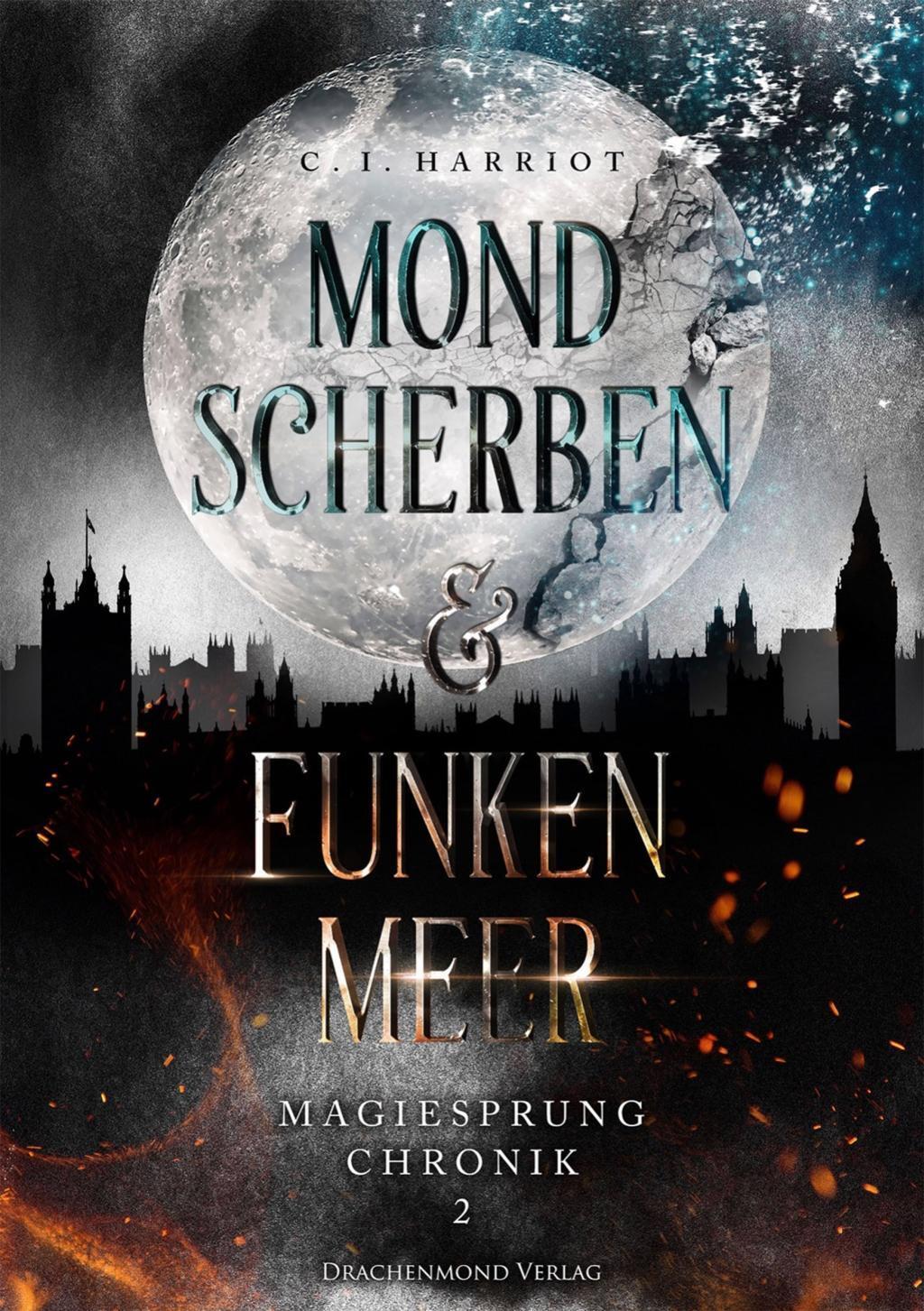 Cover: 9783959914826 | Mondscherben &amp; Funkenmeer | Magiesprung Chronik 2 | C I Harriot | Buch