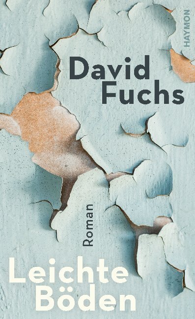 Cover: 9783709934920 | Leichte Böden | Roman | David Fuchs | Buch | 2020 | Haymon Verlag