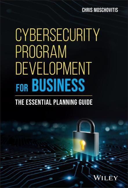 Cover: 9781119429517 | Cybersecurity Program Development for Business | Chris Moschovitis