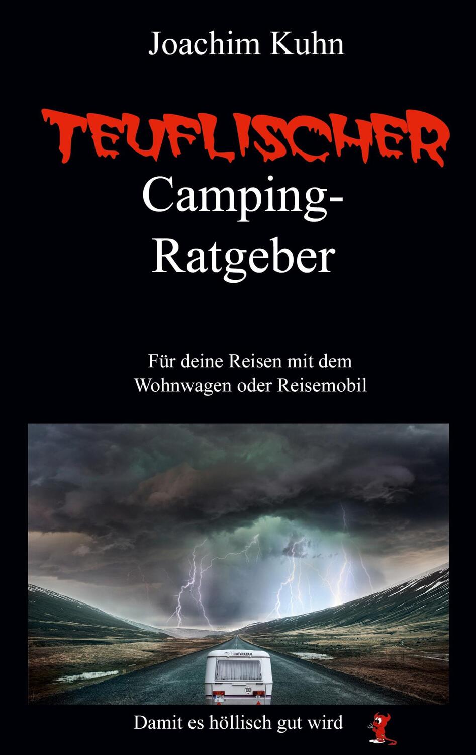 Cover: 9783755747796 | Teuflischer Camping-Ratgeber | Joachim Kuhn | Taschenbuch