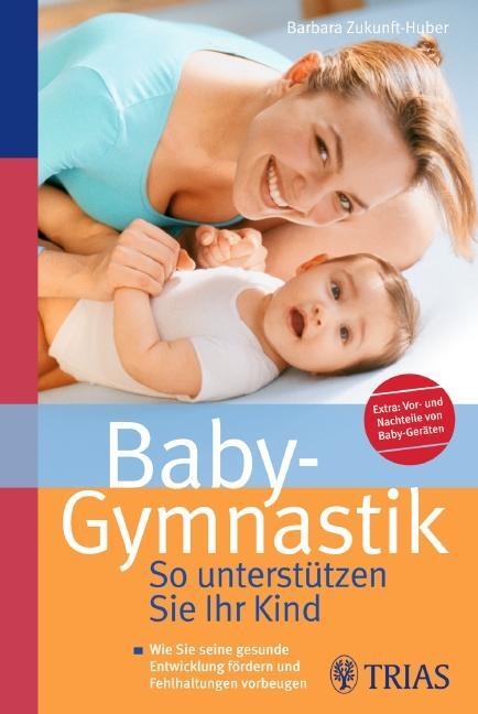 Cover: 9783830435464 | Baby-Gymnastik: So unterstützen Sie Ihr Kind | Barbara Zukunft-Huber